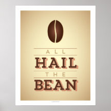 Archival Paper - All Hail The Bean Art Print