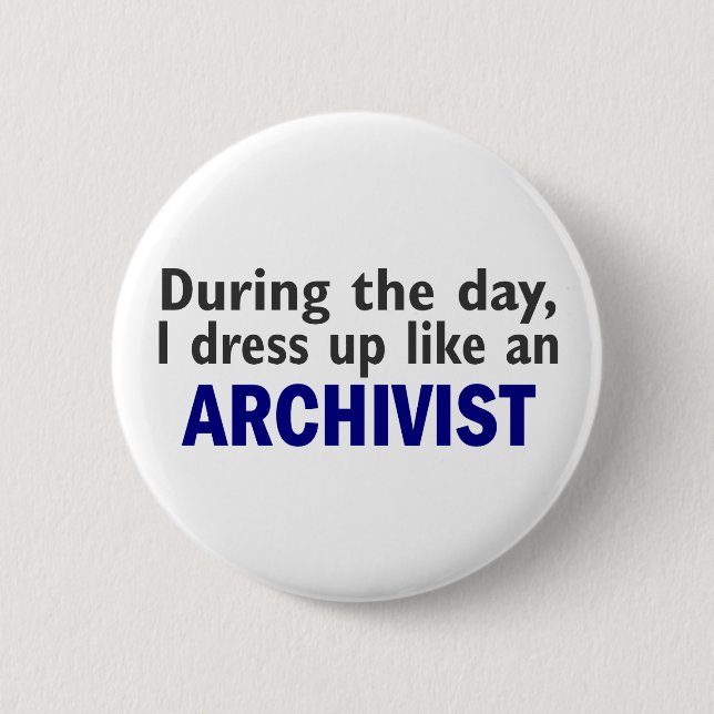 ARCHIVIST During The Day 6 Cm Round Badge (Front)