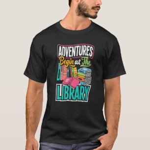 Archivist Library Technician Adventures Begin At T T-Shirt