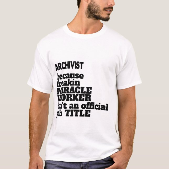 Archivist T-Shirt Gift/Present, Funny Quote (Front)
