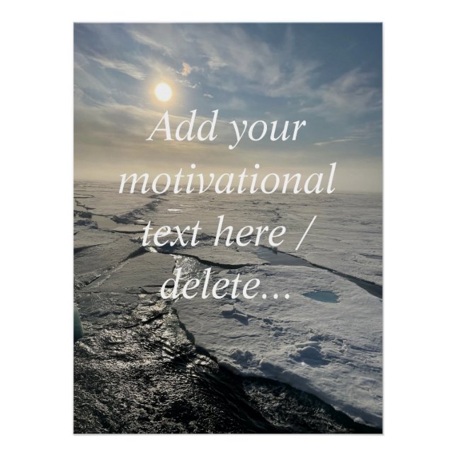 Arctic Ocean Landscape, Custom Motivational Quote, Poster (Front)