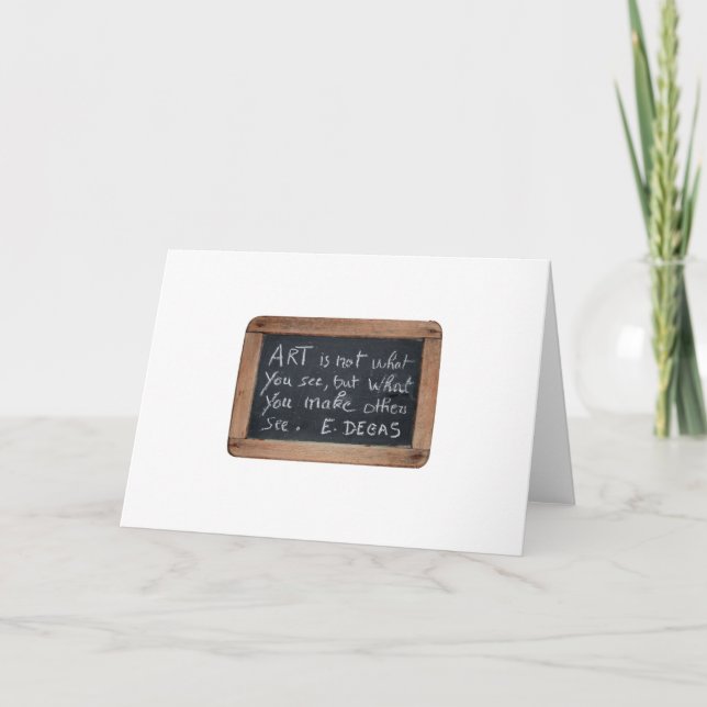 Ardoise 03 Artist's Quotes Degas Card (Front)