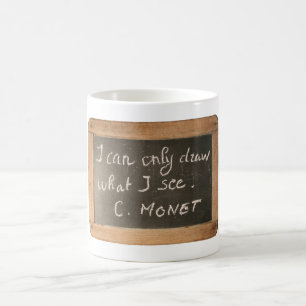 Ardoise 05 Famous Artist 's Quote Monet Mug