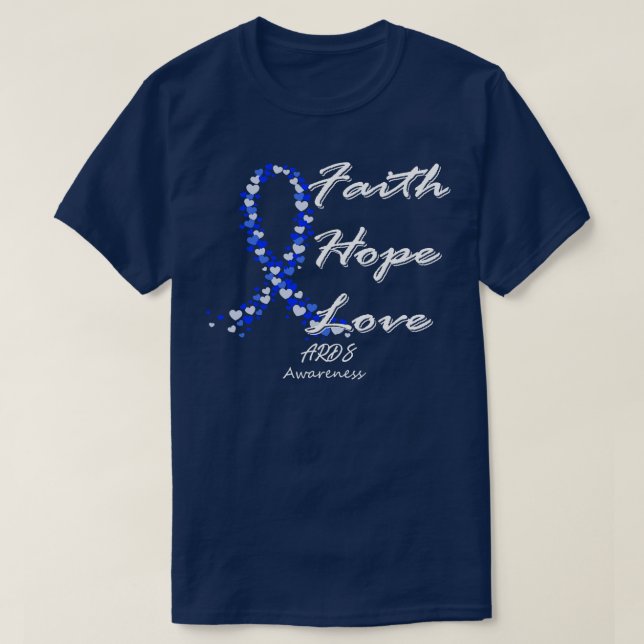ARDS Awareness Faith Hope Love In This Family We F T-Shirt (Design Front)