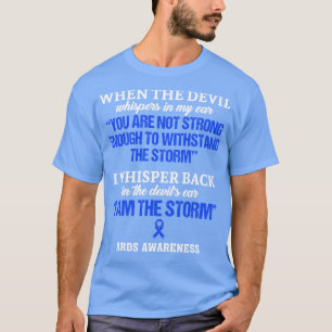 ARDS Awareness I Am The Storm In This Family No On T-Shirt