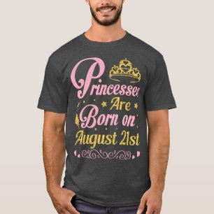 Are Born On August 21st Happy Birthday To Me Nana T-Shirt