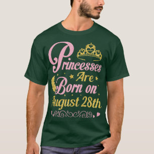 Are Born On August 28th Happy Birthday To Me Nana  T-Shirt