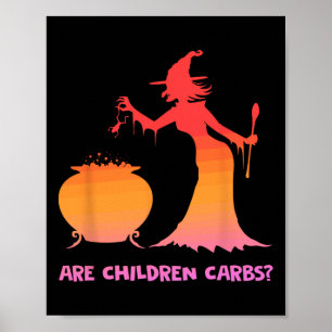 Are Children Carbs Witch Cauldron Halloween Design Poster