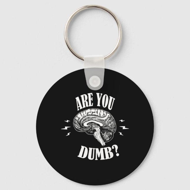 Are Dumb Funny Quotes Sayings Sarcasm Sarcastic Key Ring (Front)