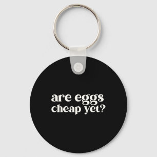 Are Eggs Cheap Yet Funny Anti-trump Sarcastic Key Ring