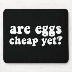 Are Eggs Cheap Yet Funny Anti-trump Sarcastic  Mouse Mat