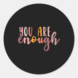 Are Enough Mental Health Awareness Illness Anxiety Classic Round Sticker