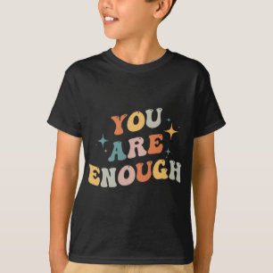 Are Enough Mental Health Awareness Illness Anxiety T-Shirt
