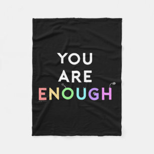 Are Enough Quote For Mental Health Awareness Suppo Fleece Blanket