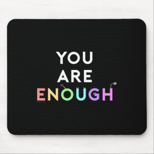 Are Enough Quote For Mental Health Awareness Suppo Mouse Mat