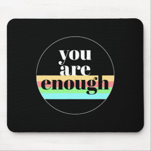 Are Enough Quote For Mental Health Awareness Suppo Mouse Mat