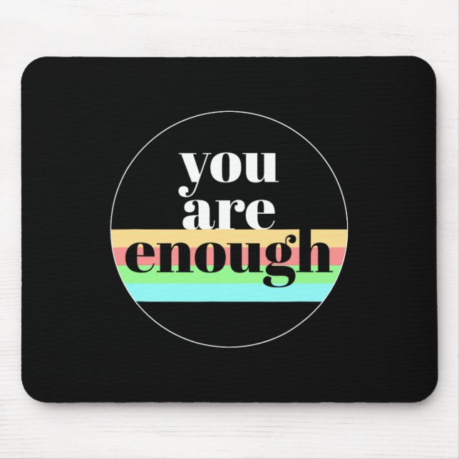 Are Enough Quote For Mental Health Awareness Suppo Mouse Mat (Front)
