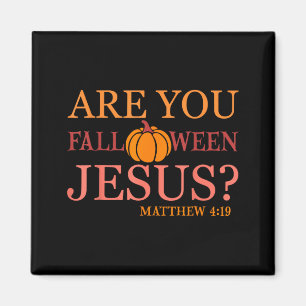 are Fall O Ween Jesus Funny Christian Faith Magnet