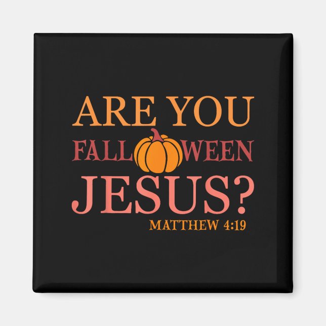 are Fall O Ween Jesus Funny Christian Faith Magnet (Front)