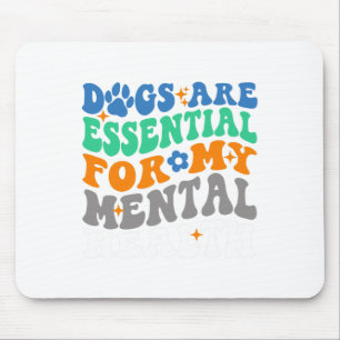 Are For My Mental Health Fun Dog Lover Mouse Mat