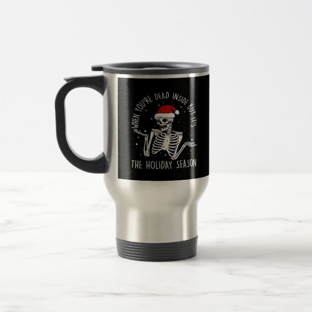 Are Holiday Season Skeleton Travel Mug (Left)