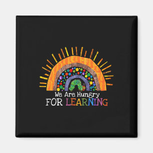 Are Hungry For Learning Rainbow Teacher Gift Magnet
