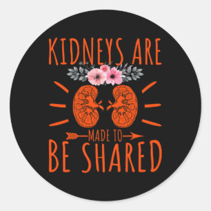 Are Made To Be Shared - Kidney Disease Awareness Classic Round Sticker