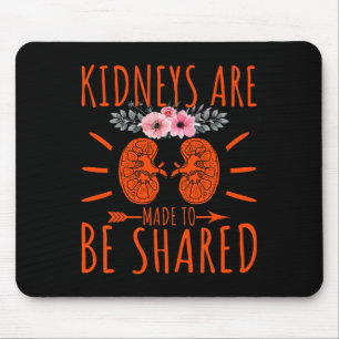 Are Made To Be Shared - Kidney Disease Awareness Mouse Mat