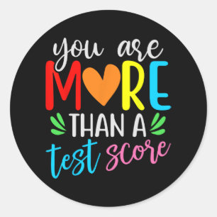 Are More Than A Test Score  Classic Round Sticker