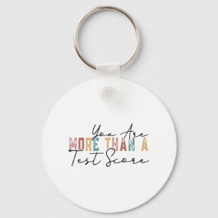 Are More Than A Test Score Cool Vintage Test Day T Key Ring