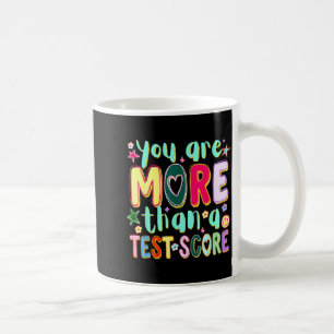 Are more than a test score funny testing day coffee mug