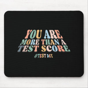 Are More Than A Test Score. Groovy Test Day Teache Mouse Mat