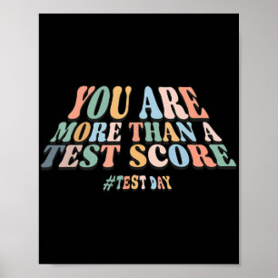 Are More Than A Test Score. Groovy Test Day Teache Poster