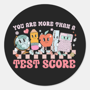 Are More Than A Test Score Teacher Kids Testing Te Classic Round Sticker