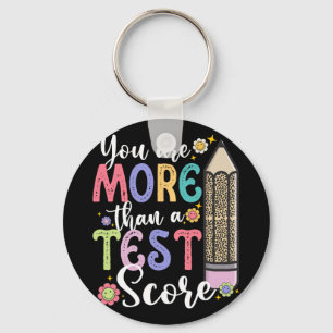 Are More Than A Test Score Teacher Test Day  Key Ring
