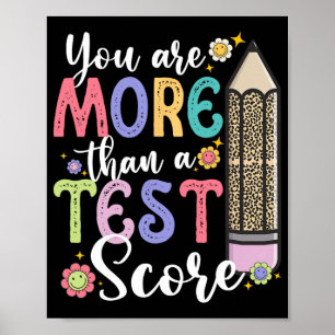 Are More Than A Test Score Teacher Test Day  Poster