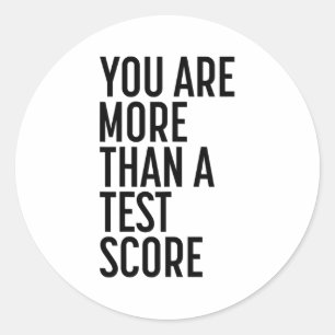 Are More Than A Test Score Teacher Testing Day 1 Classic Round Sticker