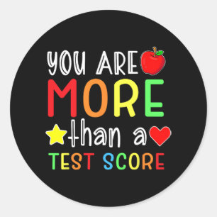 Are More Than A Test Score Teacher Testing Day 4 Classic Round Sticker