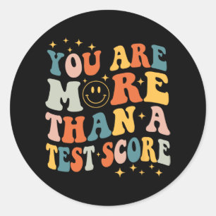 Are More Than A Test Score Teacher Testing Day Gro Classic Round Sticker