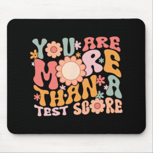 Are More Than A Test Score Teacher Testing Day Gro Mouse Mat