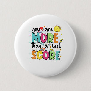 Are More Than A Test Score Teacher Testing Test Da 6 Cm Round Badge