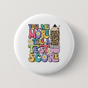 Are More Than A Test Score Teacher Testing Test Da 6 Cm Round Badge