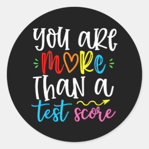 Are More Than A Test Score Test Day For Teacher 2  Classic Round Sticker
