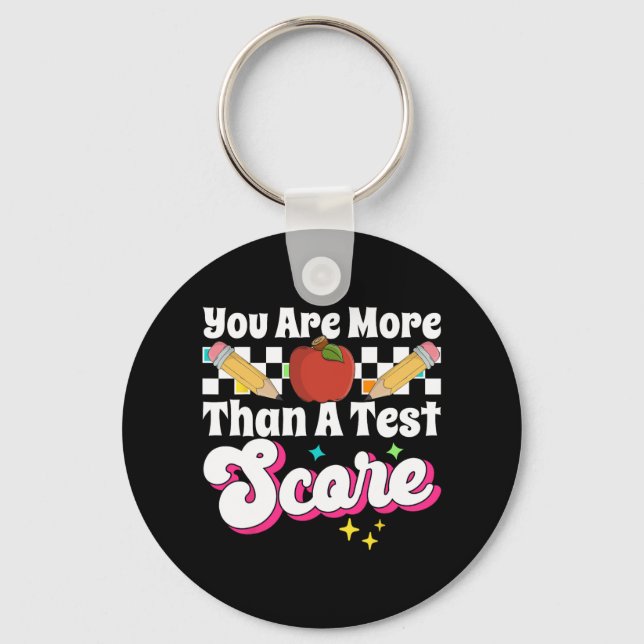 Are More Than A Test Score Test Day  Key Ring (Front)