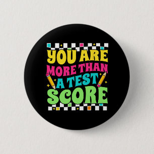Are More Than A Test Score Test Day Teacher Testin 6 Cm Round Badge