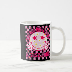 Are More Than A Test Score Testing Day Smile Hippi Coffee Mug