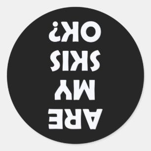 Are My Skis Ok Classic Round Sticker