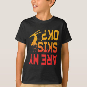 Are My Skis Ok Downhill Skiing Winter Sport Skiing T-Shirt