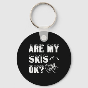 Are My Skis Ok Funny Skiing Gifts  Key Ring
