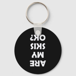 Are My Skis Ok_ Key Ring
